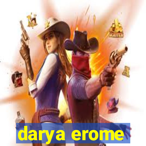 darya erome